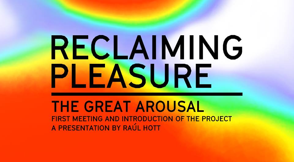Reclaiming Pleasure: The Great Arousal. Presentation And Meeting