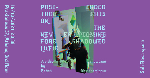 Post-Coded Thoughts on the Never-Upcoming Foreshadowed Li(f)e: Babak Ahteshamipour